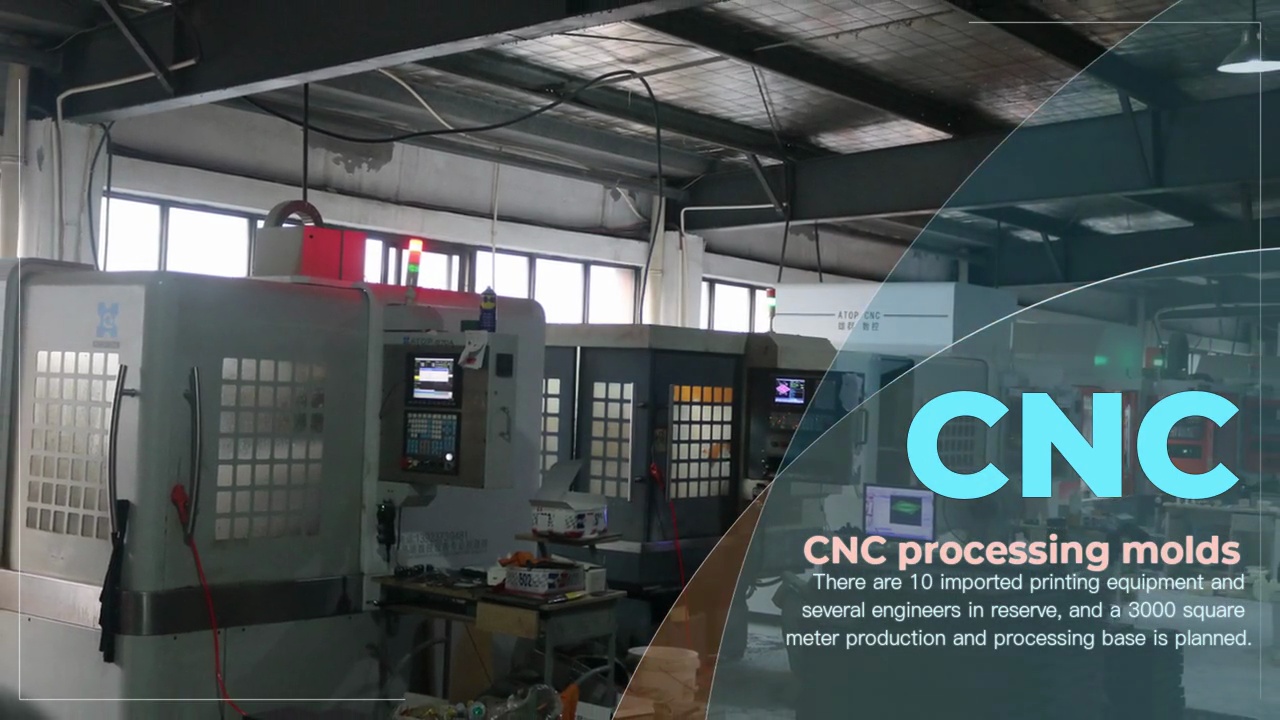  CNC processing molds.There are 10 imported printing equipment and .several engineers in reserve, and a 3000 square .meter production and processing base is planned.CNC.