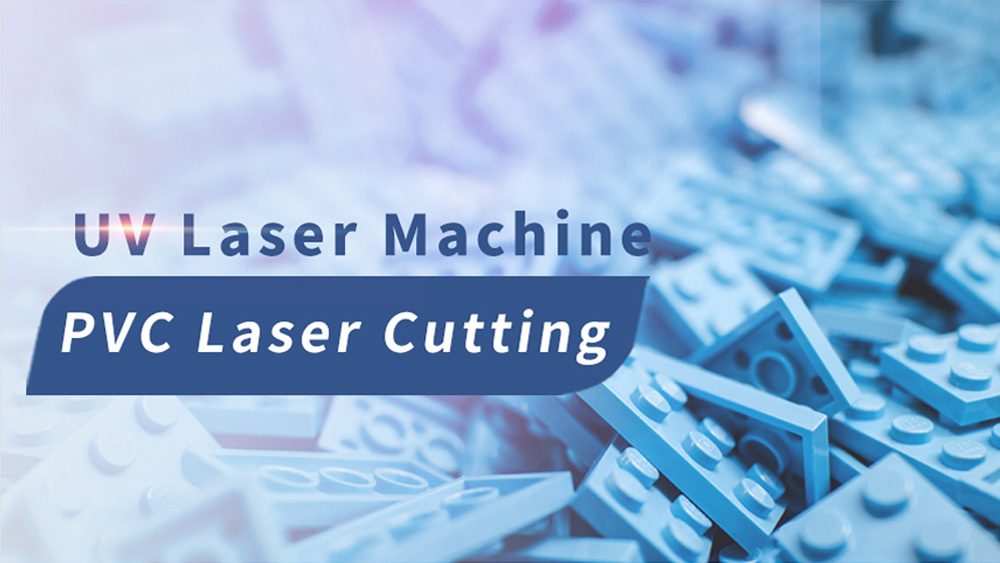 Ultraviolet Laser Applied to PVC Laser Cutting