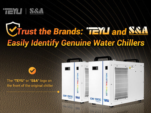 How to Identify Genuine Industrial Chillers of TEYU S&A Chiller Manufacturer