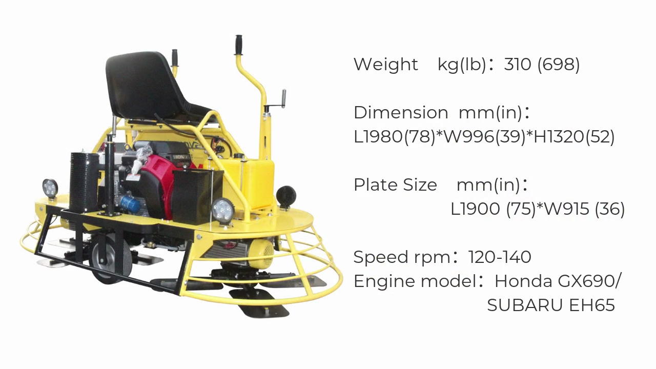 Weight kg(lb)：310 (698).Dimension mm(in)：L1980(78)*W996(39)*H1320(52).Plate Size mm(in)： . L1900 (75)*W915 (36).Speed rpm：120-140 .Engine model：Honda GX690/ . SUBARU EH65.