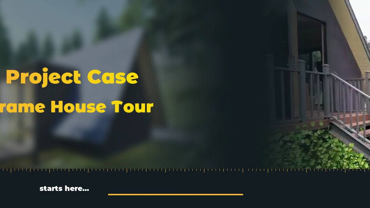 Project Case.A Frame House Tour.starts here…