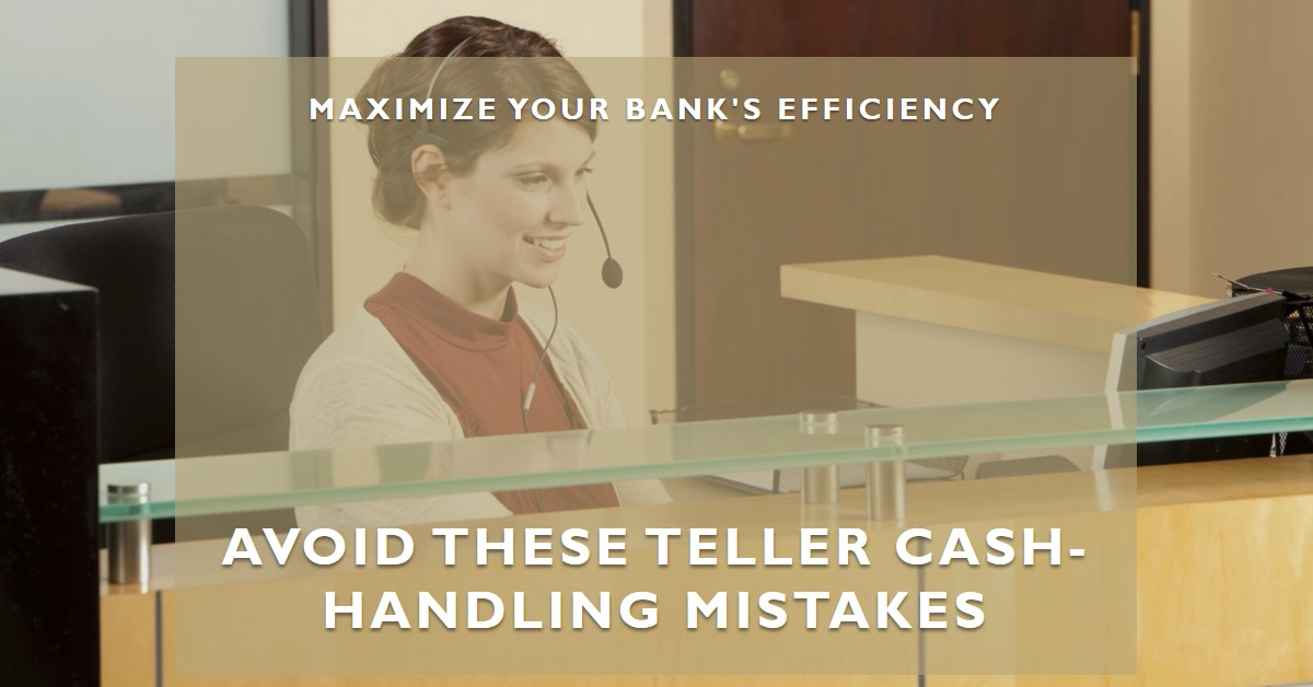 Teller CashHandling Mistakes That Affect Banking Operations RIBAO