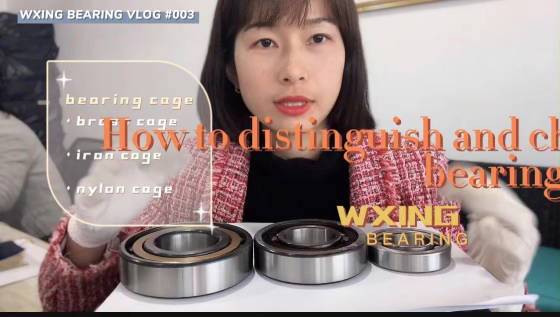 Wholesale WXING teaches you to choose and distinguish bearing cages