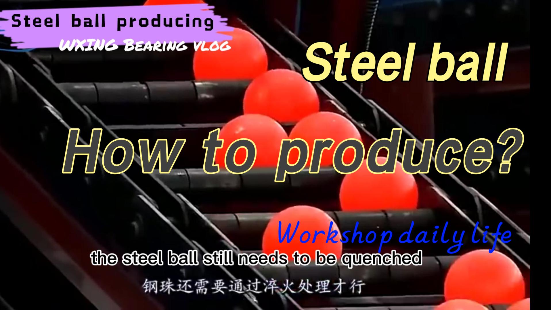 How the steel ball be produced?