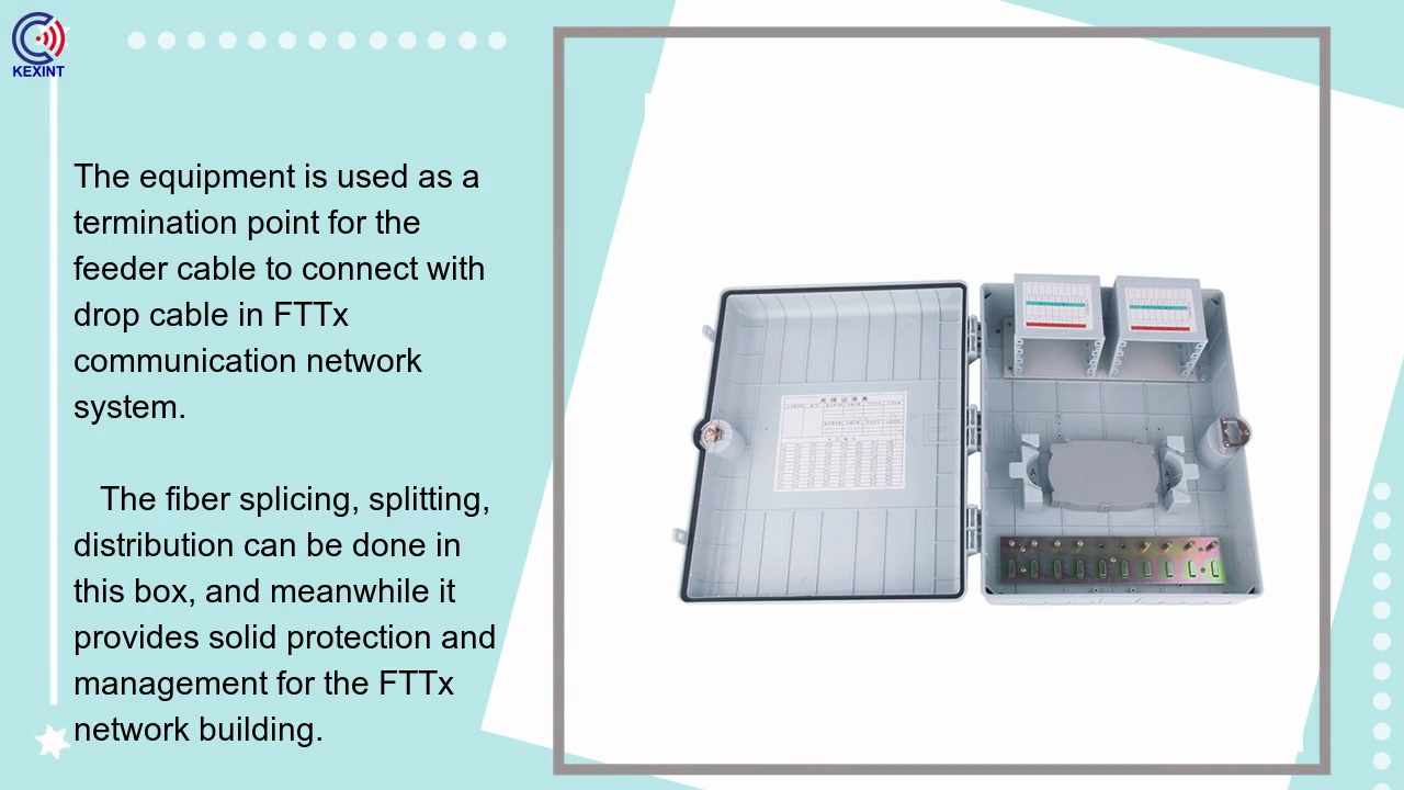 The equipment is used as a .termination point for the .feeder cable to connect with .drop cable in FTTx .communication network .system. .. The fiber splicing, splitting, .distribution can be done in .this box, and meanwhile it .provides solid protection and .management for the FTTx .network building.