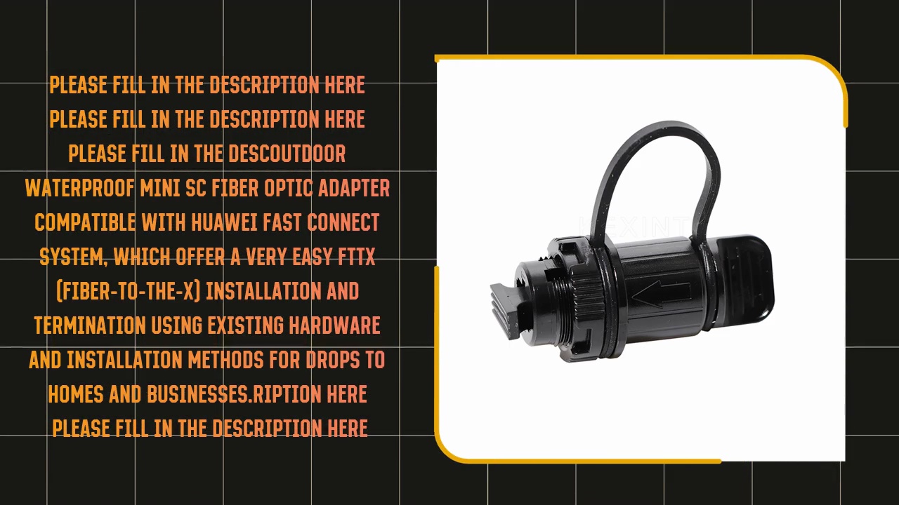 Please fill in the description here .Please fill in the description here .Please fill in the descOutdoor .waterproof Mini SC fiber optic adapter .compatible with Huawei fast connect .system, which offer a very easy FTTx .(Fiber-To-The-X) installation and .termination using existing hardware .and installation methods for drops to .homes and businesses.ription here .Please fill in the description here.