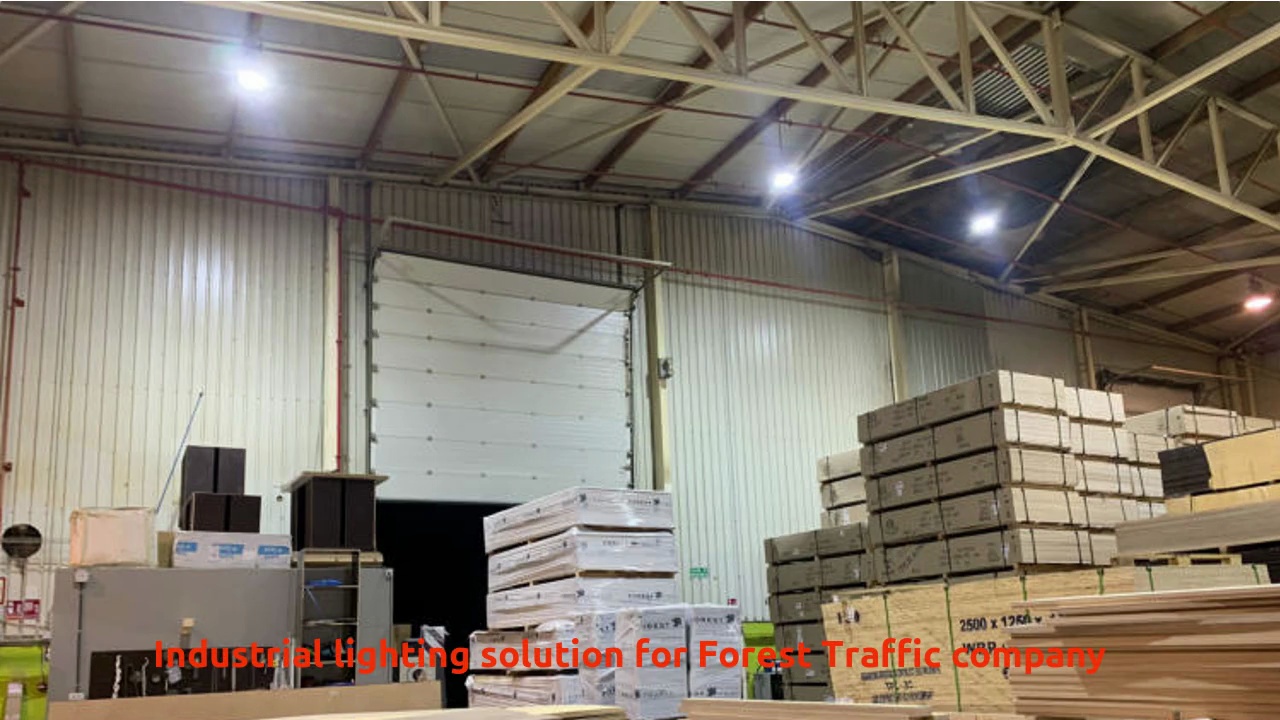 Industrial lighting solution for Forest Traffic company.