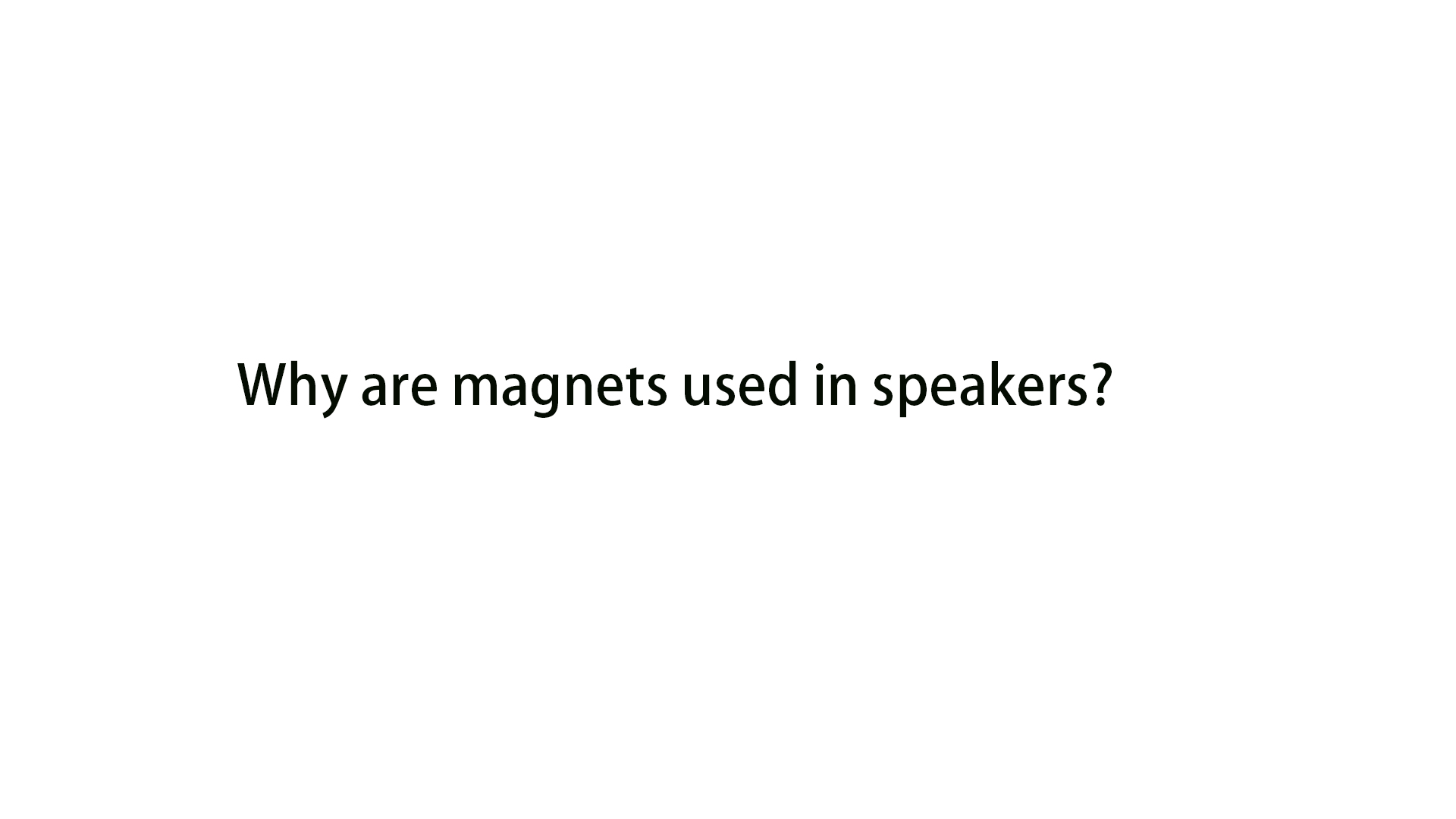 Why are used in speakers? Lanfier