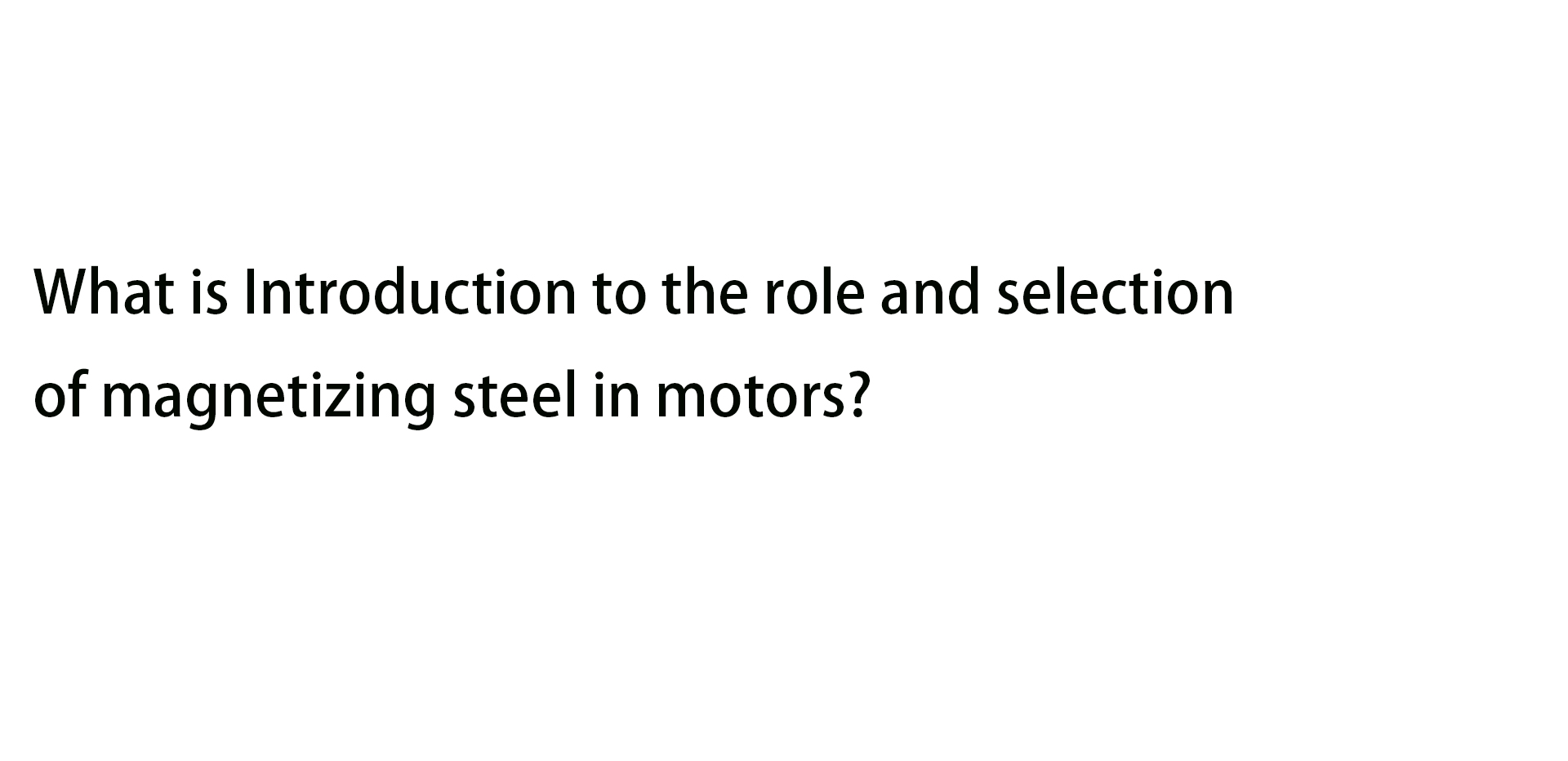 What is Introduction to the role and selection of steel in