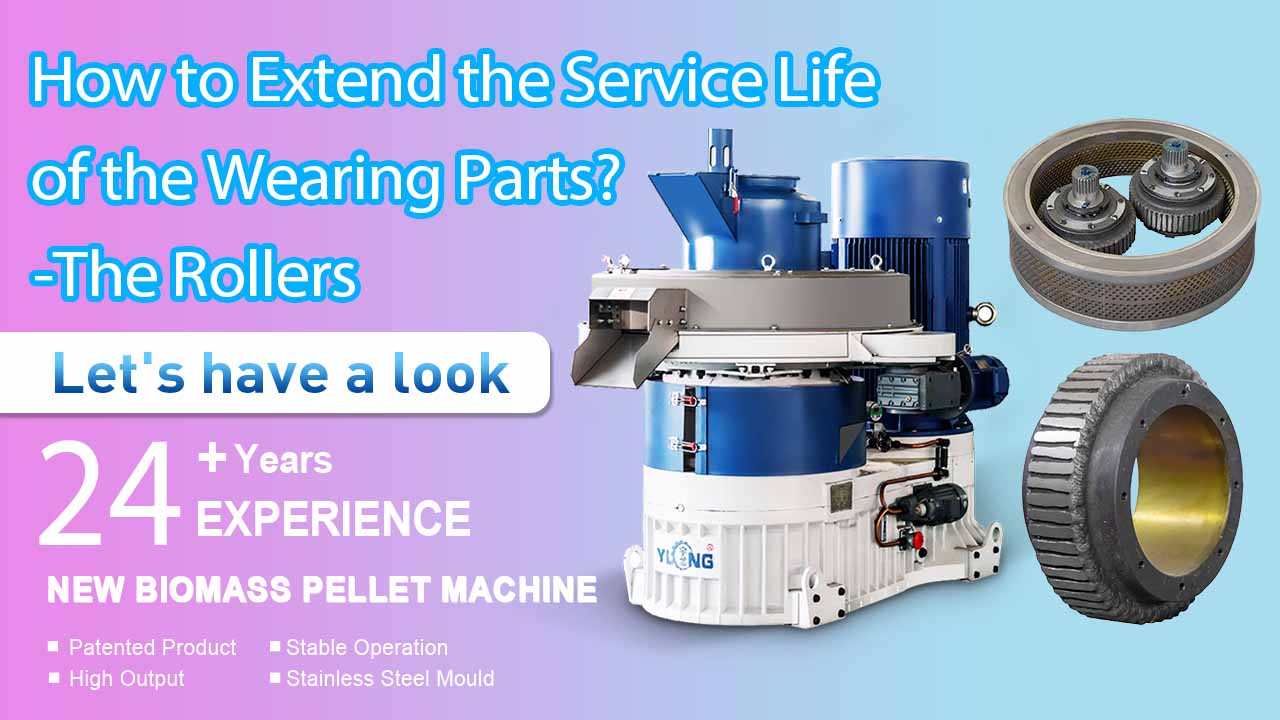 How to Extend the Service Life of the Wearing Parts? - For Rollers | YULONG Pellet Mill