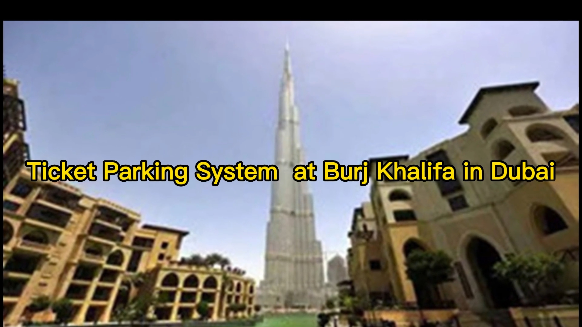 Ticket-Parksystem am Burj Khalifa in Dubai